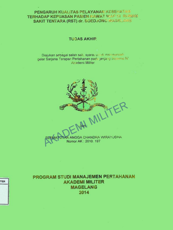 PENGARUH KUALITAS PELAYANAN KESEHATAN TERHADAP KEPUASAN PASIEN RAWAT INAP DI RUMAH SAKIT TENTARA (RST) dr.SOEJONO MAGELANG
